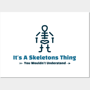 It's A Skeletons Thing - funny design Posters and Art